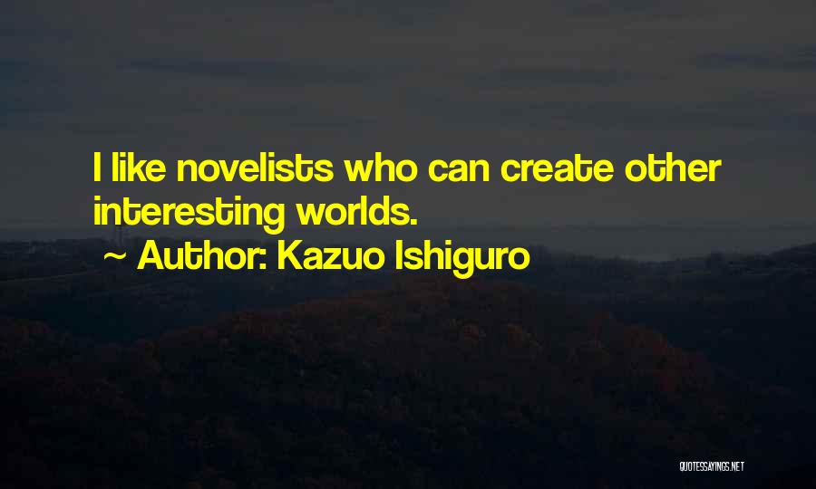 Ishiguro Quotes By Kazuo Ishiguro