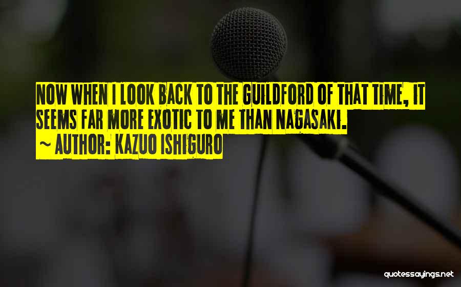 Ishiguro Quotes By Kazuo Ishiguro