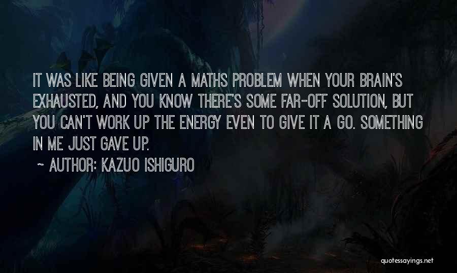 Ishiguro Quotes By Kazuo Ishiguro