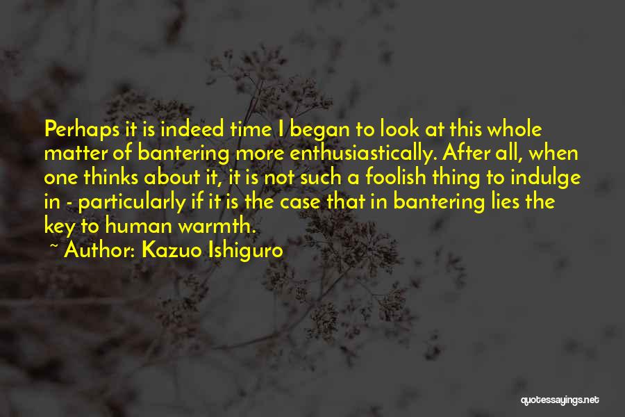 Ishiguro Quotes By Kazuo Ishiguro