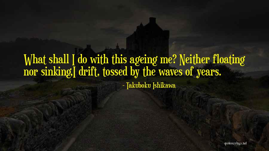Ishikawa Quotes By Takuboku Ishikawa Ishikawa Quotes By Takuboku Ishikawa