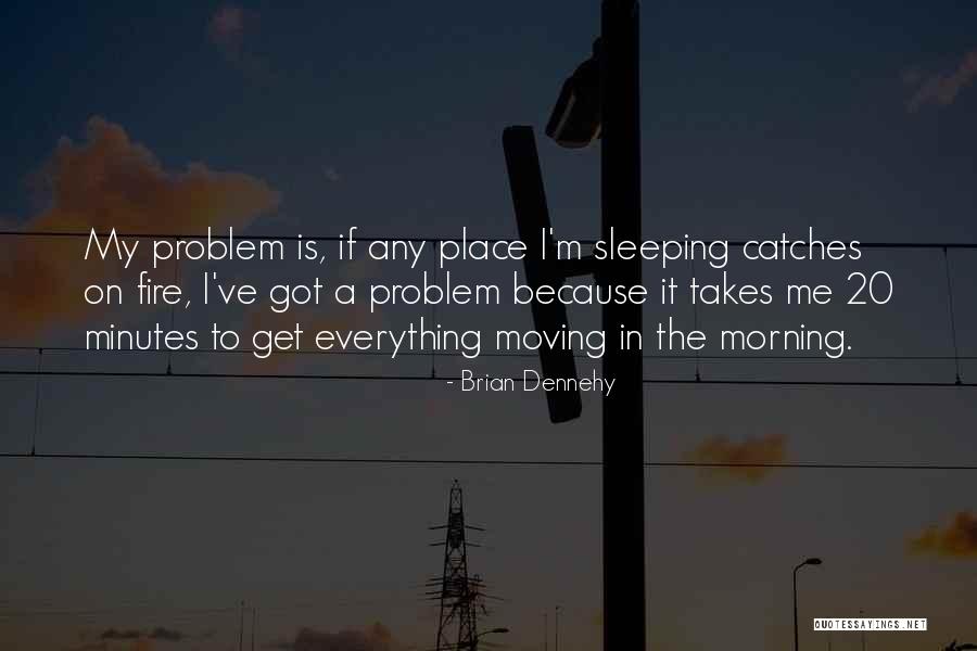 Ishita Bhalla Quotes By Brian Dennehy Ishita Bhalla Quotes By Brian Dennehy