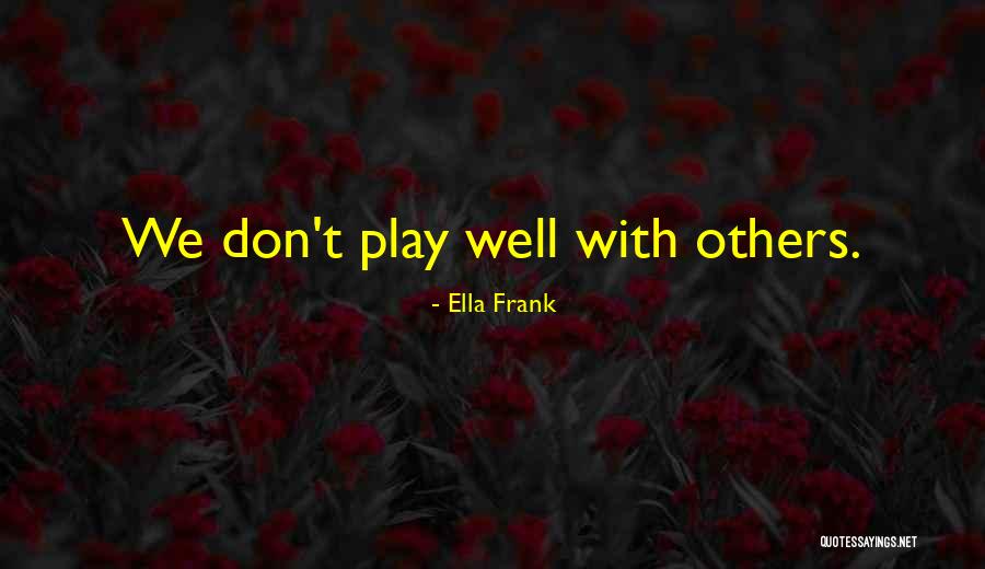 Ishita Bhalla Quotes By Ella Frank Ishita Bhalla Quotes By Ella Frank