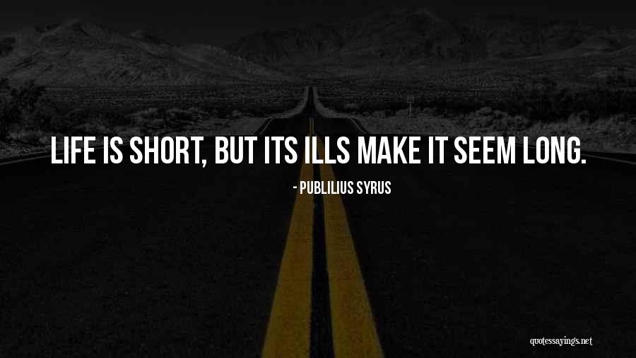 Ishiuchi Maruyama Quotes By Publilius Syrus Ishiuchi Maruyama Quotes By Publilius Syrus