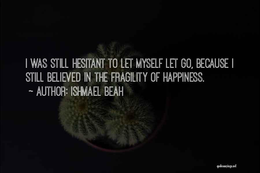 Ishmael Beah Quotes 100575
