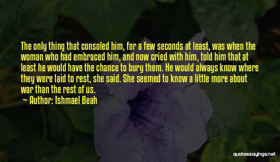 Ishmael Beah Quotes 654238