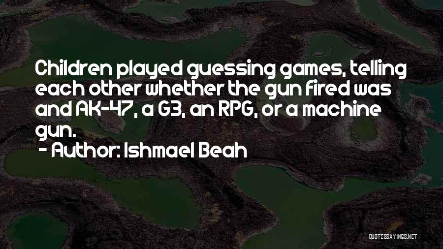 Ishmael Beah Quotes 704991