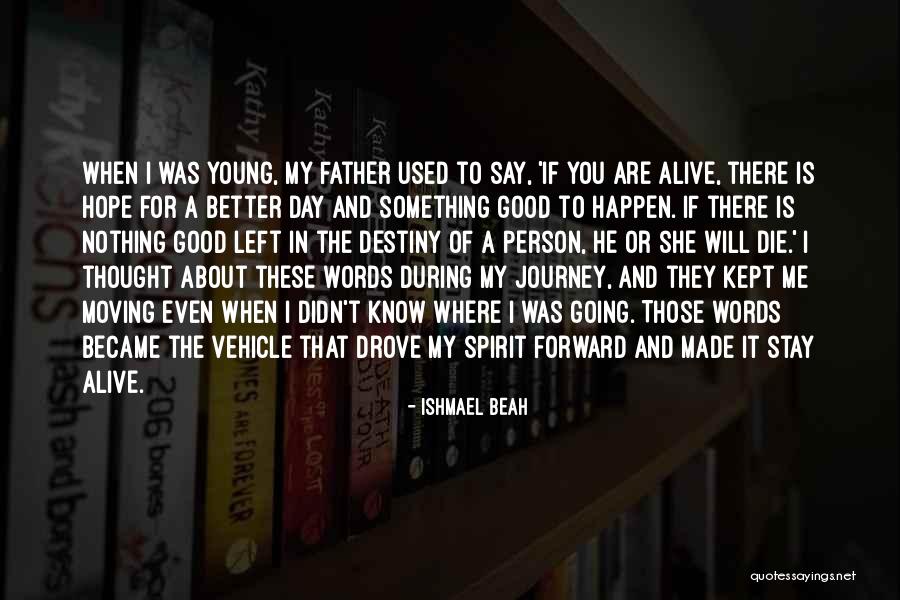 Ishmael Beah Quotes 860919 Ishmael Beah Quotes 860919