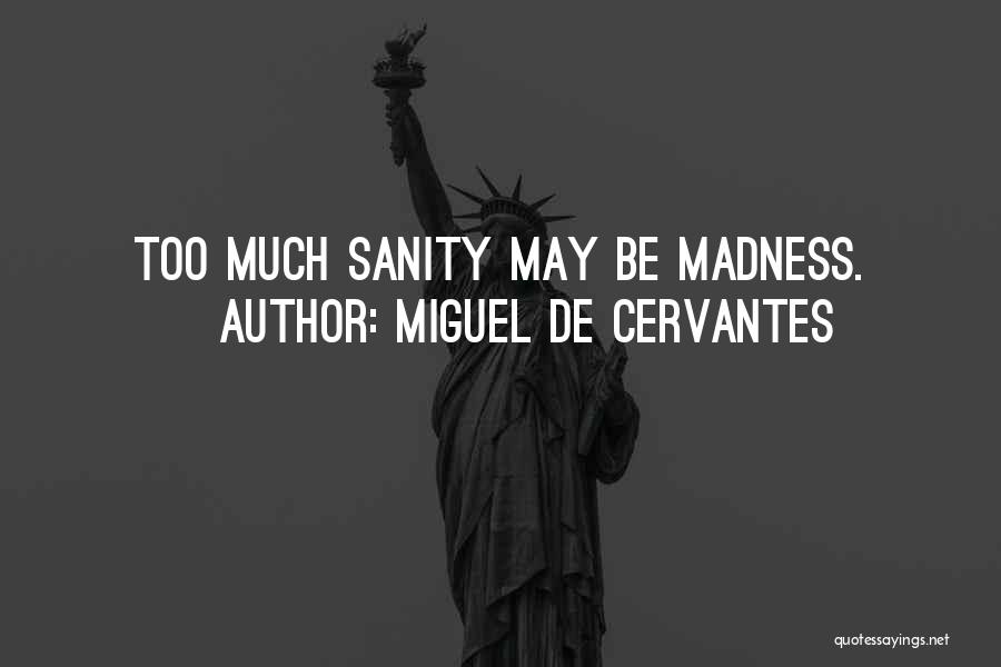 Ishq Haqiqi Quotes By Miguel De Cervantes