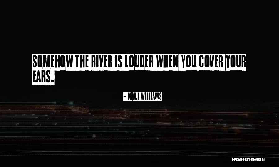 Ishtiaque Hossain Quotes By Niall Williams Ishtiaque Hossain Quotes By Niall Williams