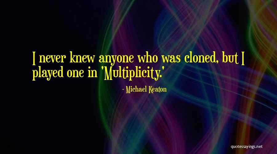 Ishtiaque Mohiuddin Quotes By Michael Keaton Ishtiaque Mohiuddin Quotes By Michael Keaton