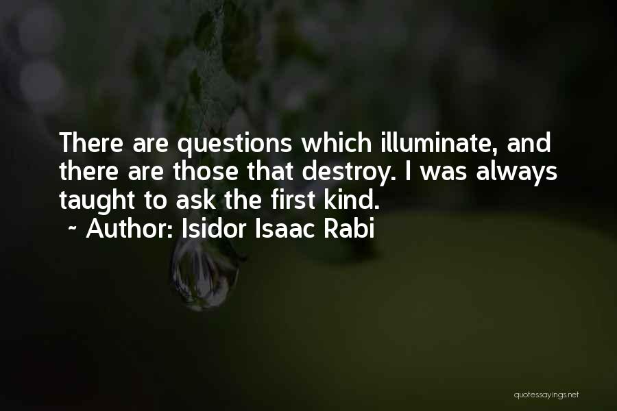Isidor Isaac Rabi Quotes 1142719