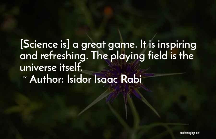 Isidor Isaac Rabi Quotes 1596227