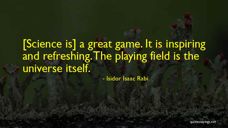 Isidor Rabi Quotes By Isidor Isaac Rabi