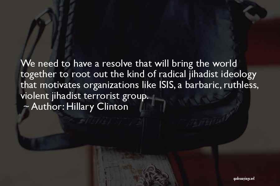 Isis Terrorist Quotes By Hillary Clinton