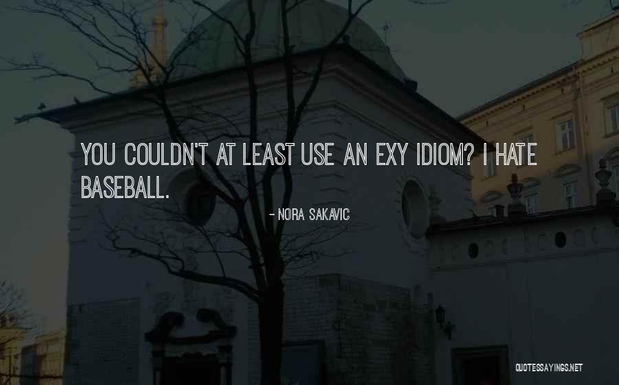Iskander Westlake Quotes By Nora Sakavic Iskander Westlake Quotes By Nora Sakavic