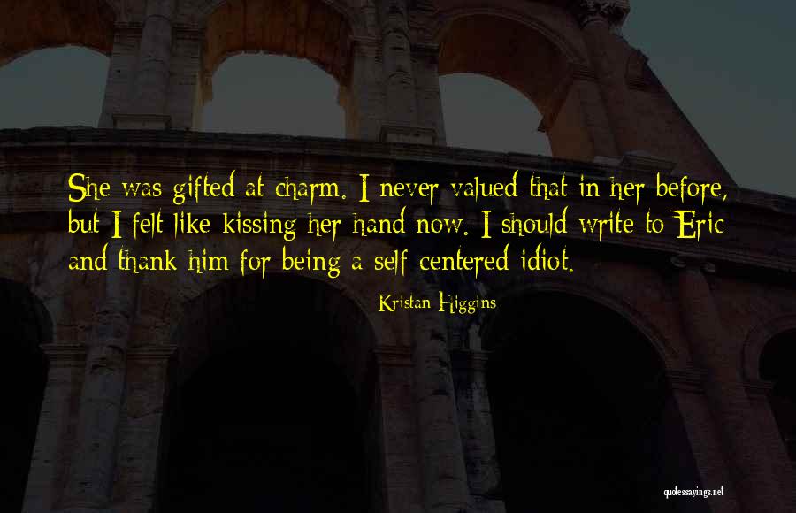 Iskatip Quotes By Kristan Higgins Iskatip Quotes By Kristan Higgins