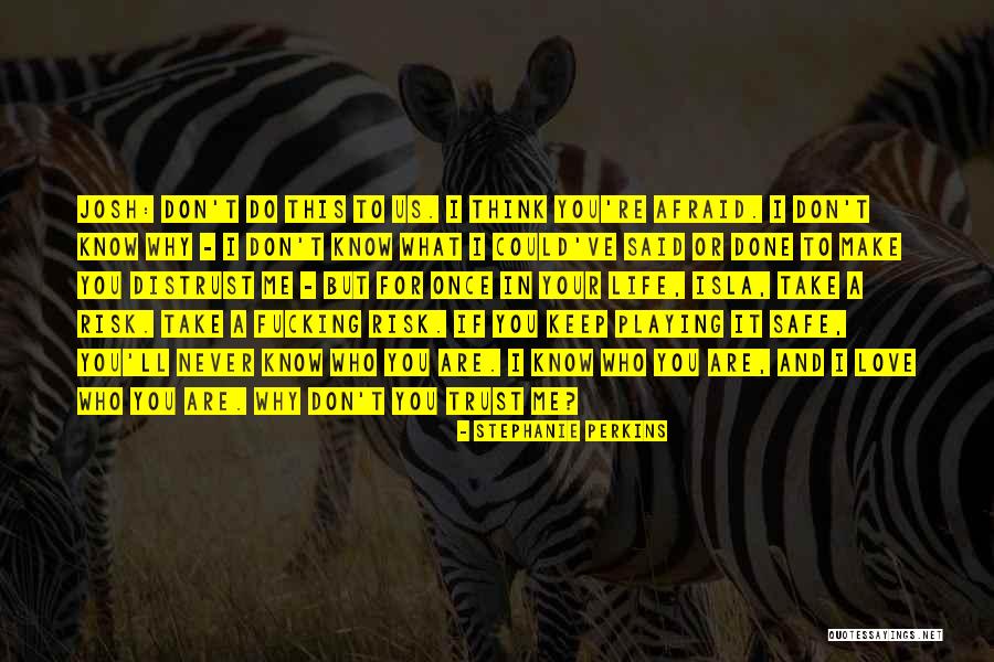 Isla And Josh Quotes By Stephanie Perkins Isla And Josh Quotes By Stephanie Perkins