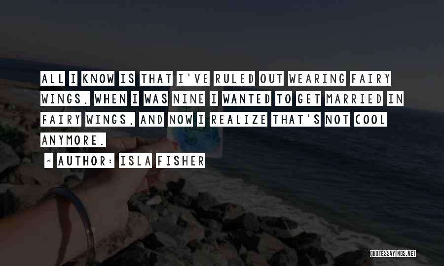 Isla Fisher Quotes 316138