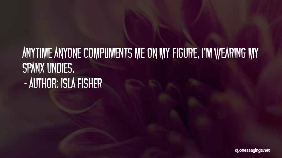 Isla Fisher Quotes 570826