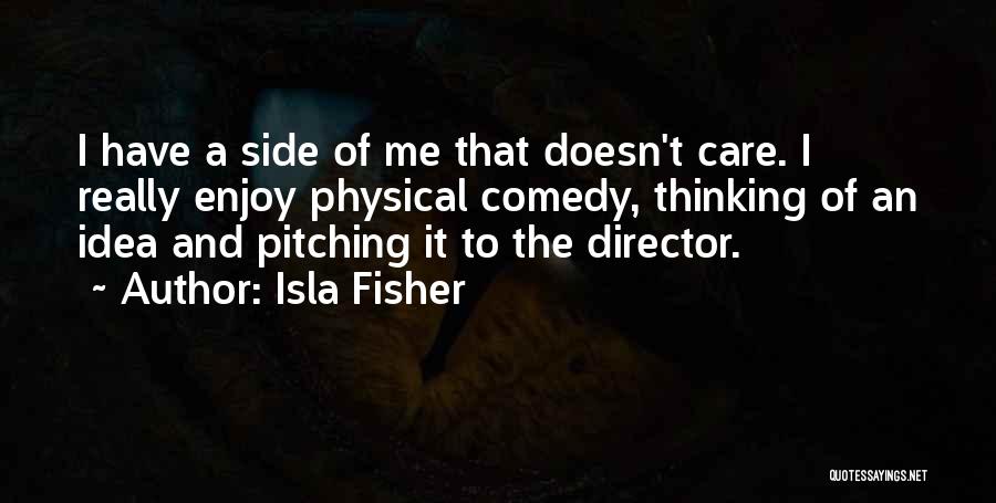 Isla Fisher Quotes 721056