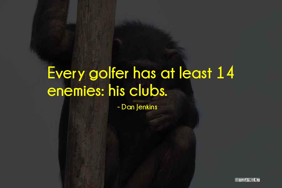 Islahi Kahani Quotes By Dan Jenkins Islahi Kahani Quotes By Dan Jenkins