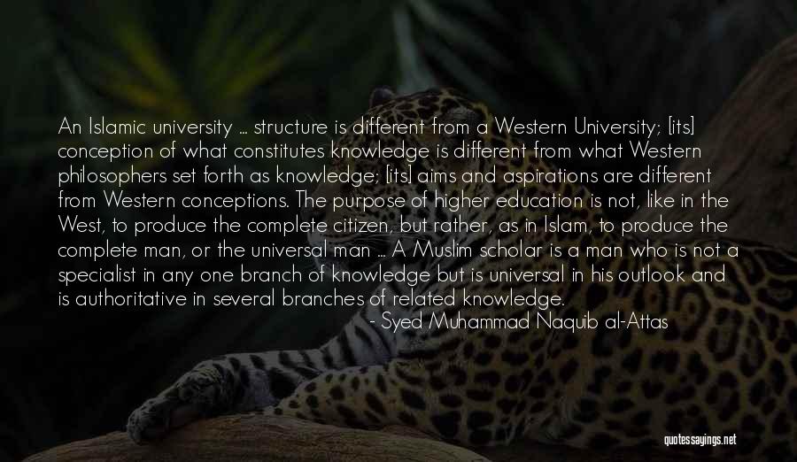 Islam And Education Quotes By Syed Muhammad Naquib Al-Attas Islam And Education Quotes By Syed Muhammad Naquib Al-Attas