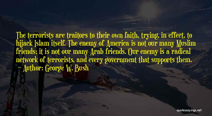 Islam And Friends Quotes By George W. Bush