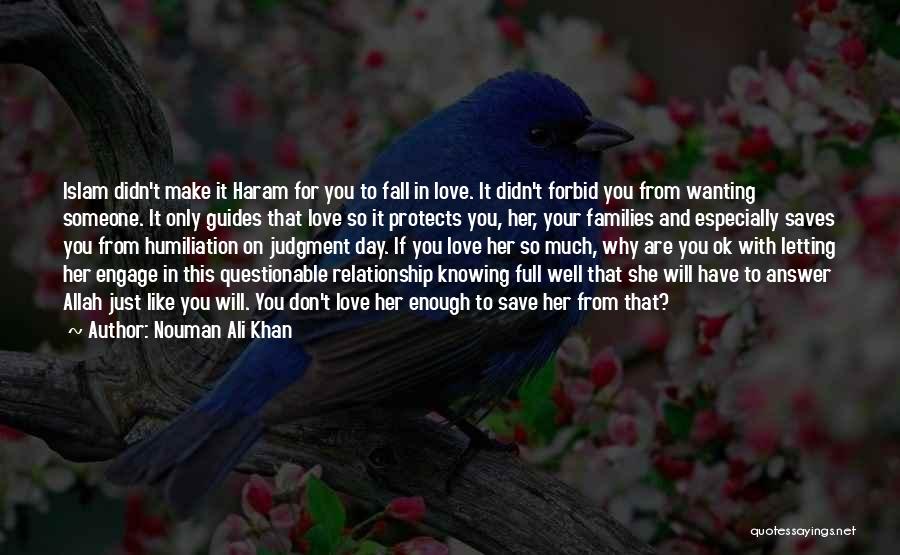 Islam And Love Quotes By Nouman Ali Khan