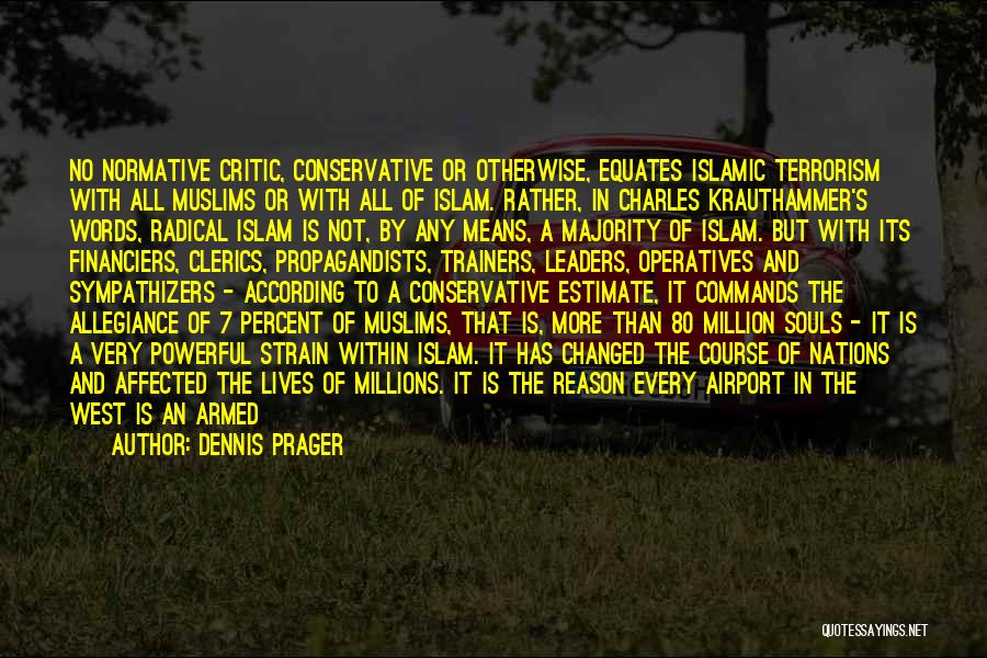 Islam And Terrorism Quotes By Dennis Prager