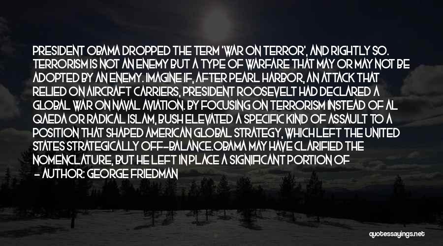 Islam And Terrorism Quotes By George Friedman