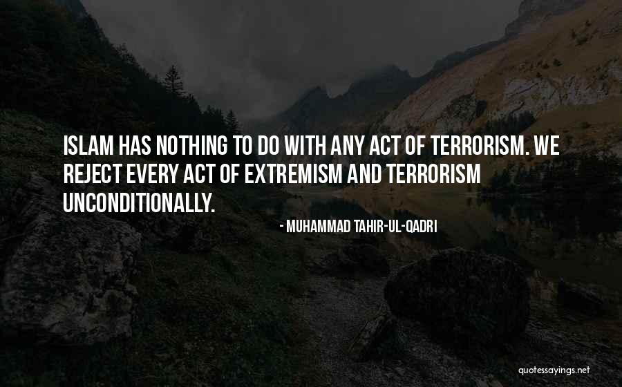 Islam And Terrorism Quotes By Muhammad Tahir-ul-Qadri