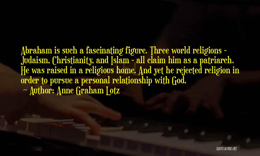 Islam Christianity And Judaism Quotes By Anne Graham Lotz