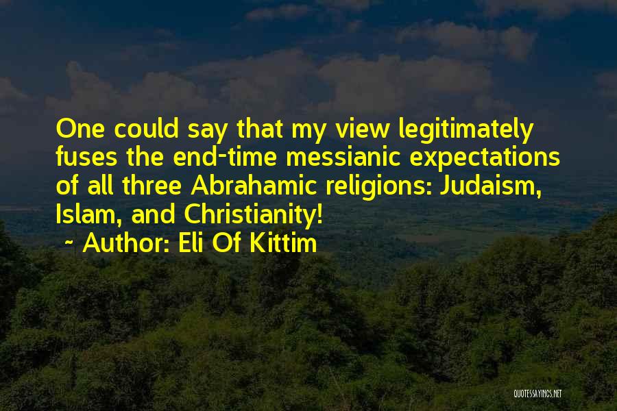Islam Christianity And Judaism Quotes By Eli Of Kittim