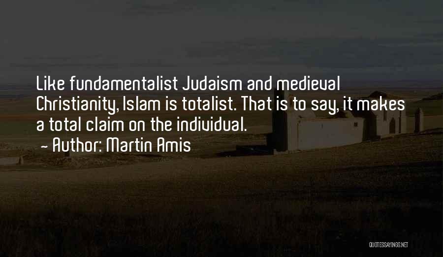 Islam Christianity And Judaism Quotes By Martin Amis