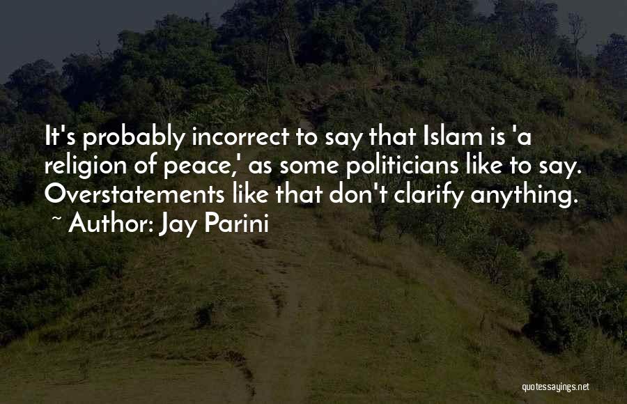 Islam Is A Religion Of Peace Quotes By Jay Parini