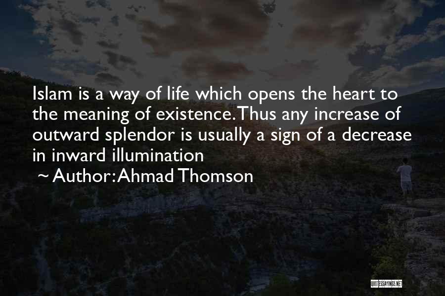 Islam Is A Way Of Life Quotes By Ahmad Thomson