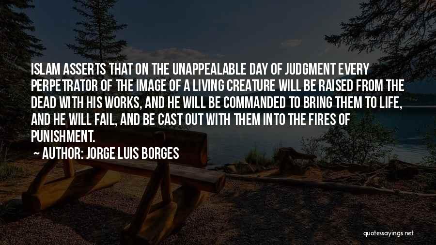 Islam Is A Way Of Life Quotes By Jorge Luis Borges