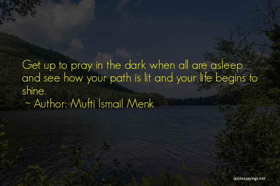 Islam Is A Way Of Life Quotes By Mufti Ismail Menk