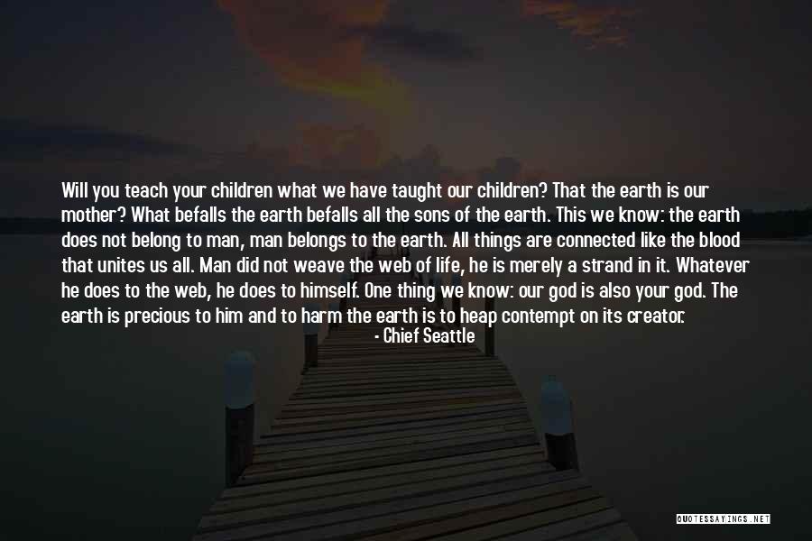 Islam Is My Deen Quotes By Chief Seattle Islam Is My Deen Quotes By Chief Seattle