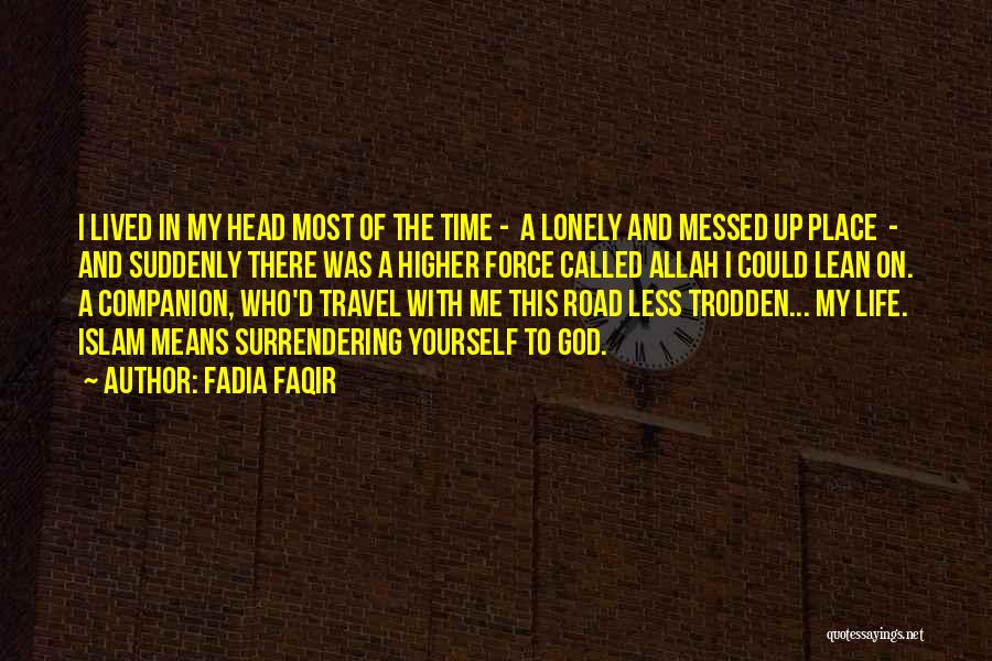 Islam Life Quotes By Fadia Faqir