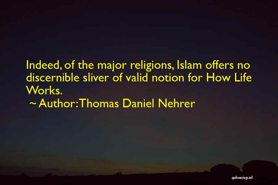 Islam Life Quotes By Thomas Daniel Nehrer