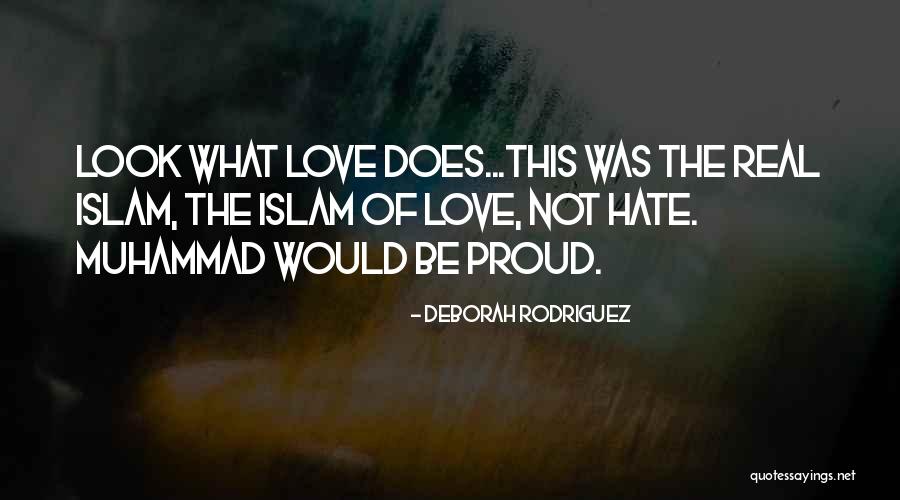 Islam Love Quotes By Deborah Rodriguez Islam Love Quotes By Deborah Rodriguez