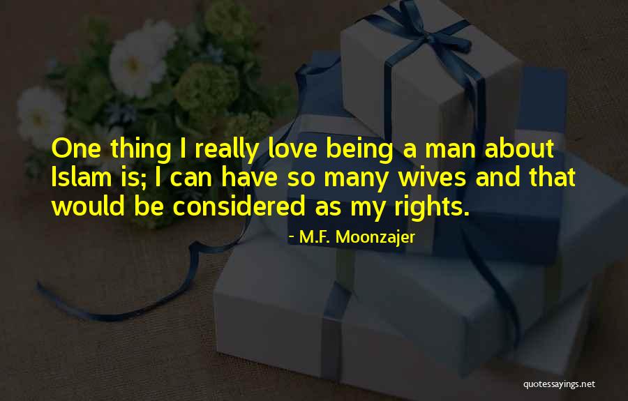 Islam Love Quotes By M.F. Moonzajer Islam Love Quotes By M.F. Moonzajer