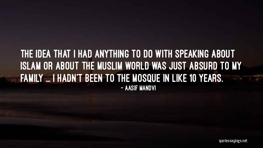 Islam Or Muslim Quotes By Aasif Mandvi Islam Or Muslim Quotes By Aasif Mandvi