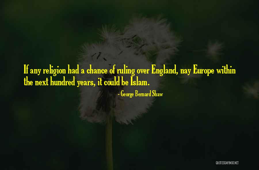 Islam Religion Quotes By George Bernard Shaw Islam Religion Quotes By George Bernard Shaw