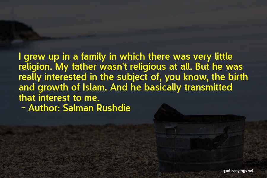 Islam Religion Quotes By Salman Rushdie