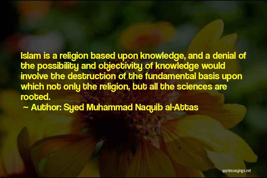 Islam Religion Quotes By Syed Muhammad Naquib Al-Attas