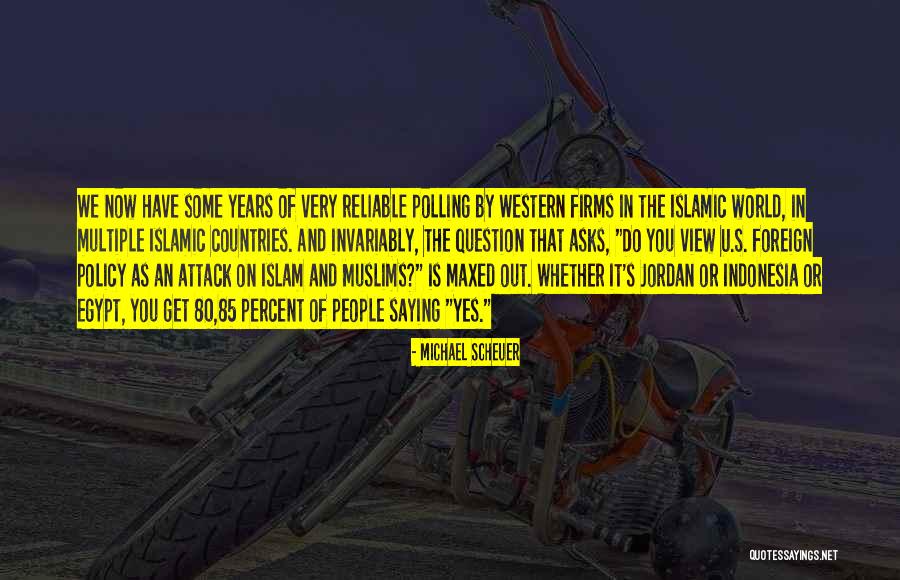 Islamic Countries Quotes By Michael Scheuer Islamic Countries Quotes By Michael Scheuer