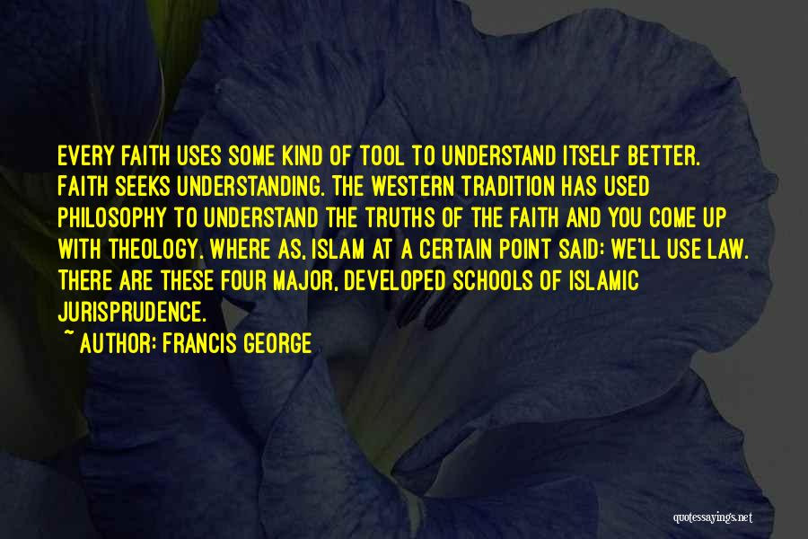 Islamic Faith Quotes By Francis George